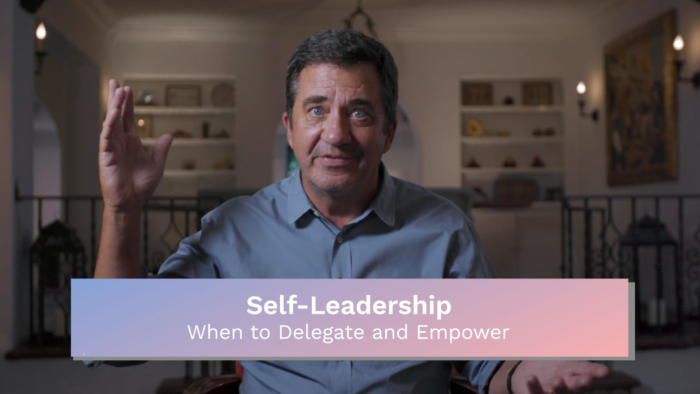Self Leadership: When to Delegate and Empower